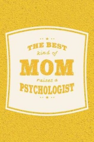 Cover of The Best Kind Of Mom Raises A Psychologist