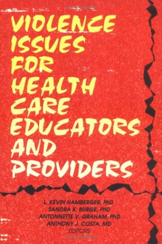 Cover of Violence Issues for Health Care Educators and Providers