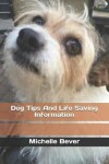 Book cover for Dog Tips and Life Saving Information