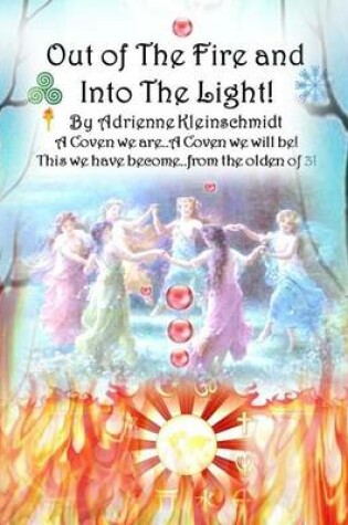 Cover of Out of The Fire and Into The Light!
