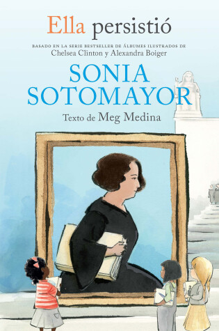 Cover of Ella persistió: Sonia Sotomayor / She Persisted: Sonia Sotomayor