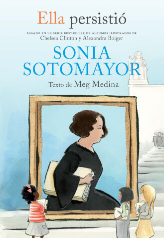 Book cover for Ella persistió: Sonia Sotomayor / She Persisted: Sonia Sotomayor