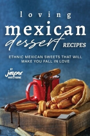 Cover of Loving Mexican Dessert Recipes