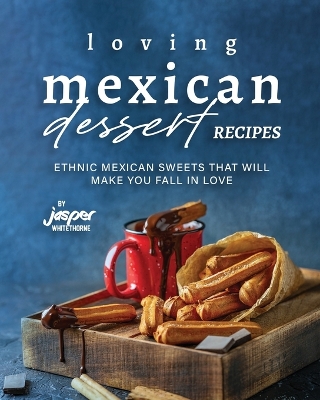 Book cover for Loving Mexican Dessert Recipes