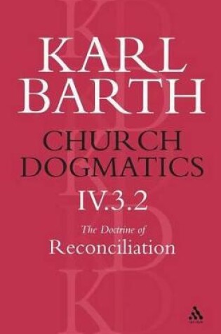 Cover of Church Dogmatics The Doctrine of Reconciliation, Volume 4, Part 3.2