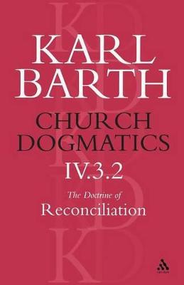 Book cover for Church Dogmatics The Doctrine of Reconciliation, Volume 4, Part 3.2
