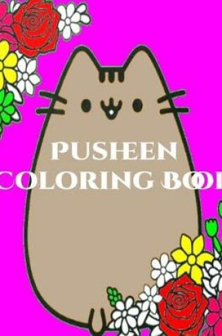 Cover of Pusheen Coloring Book - Pusheen Coloring Book for Kids and Adults