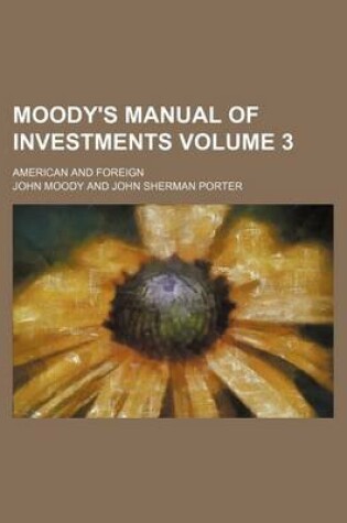 Cover of Moody's Manual of Investments Volume 3; American and Foreign