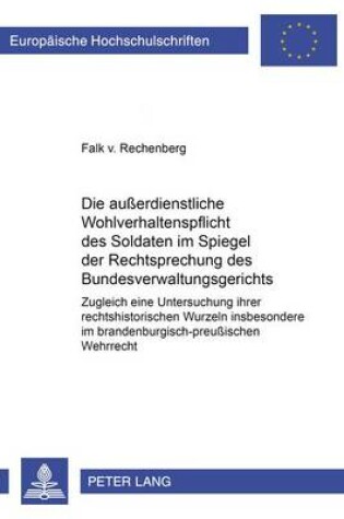 Cover of Die Ausserdienstliche Wohlverhaltenspflicht Des Soldaten Im Spiegel Der Rechtsprechung Des Bundesverwaltungsgerichts