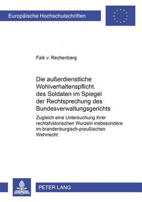 Book cover for Die Ausserdienstliche Wohlverhaltenspflicht Des Soldaten Im Spiegel Der Rechtsprechung Des Bundesverwaltungsgerichts