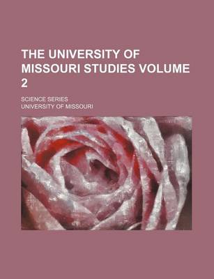 Book cover for The University of Missouri Studies Volume 2; Science Series