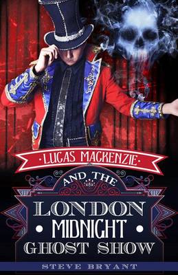 Book cover for Lucas MacKenzie and the London Midnight Ghost Show