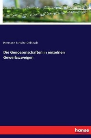 Cover of Die Genossenschaften in einzelnen Gewerbszweigen