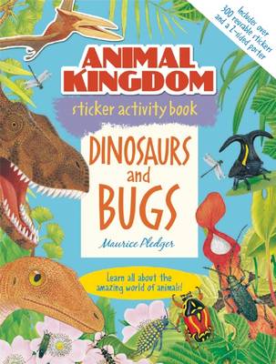 Book cover for Animal Kingdom Sticker Activity Book: Dinosaurs and Bugs