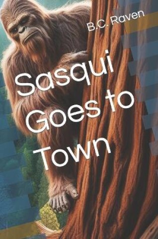 Cover of Sasqui Goes to Town