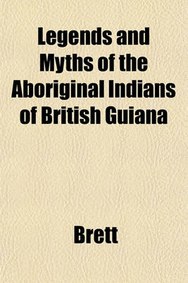 Book cover for Legends and Myths of the Aboriginal Indians of British Guiana