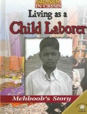 Cover of Living as a Child Laborer: Mehboob's Story