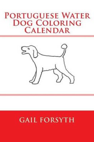 Cover of Portuguese Water Dog Coloring Calendar