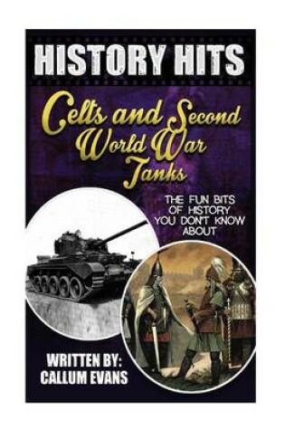 Cover of The Fun Bits of History You Don't Know about Celts and Second World War Tanks