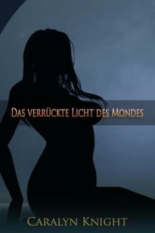 Cover of Das Verruckte Licht Des Mondes