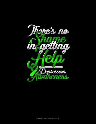 Cover of There's No Shame In Getting Help Depression Awareness