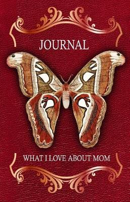 Book cover for What I Love About Mom Journal