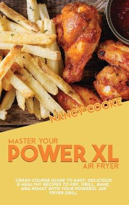 Book cover for Master Your Power XL Air Fryer