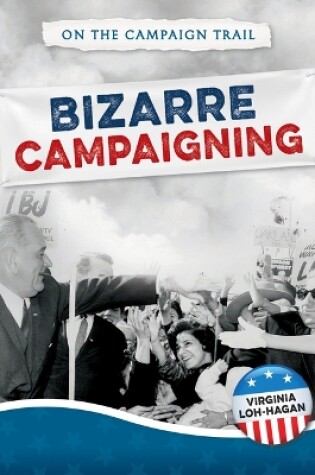 Cover of Bizarre Campaigning