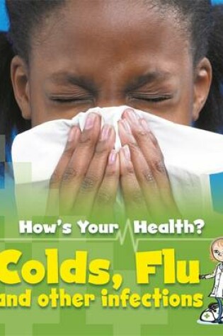 Cover of Colds, Flu and Other Infections