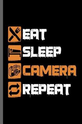 Book cover for Eat Sleep Camera Repeat