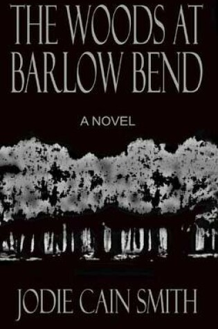 Cover of The Woods at Barlow Bend