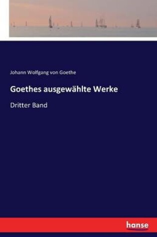 Cover of Goethes ausgewählte Werke