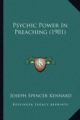 Book cover for Psychic Power in Preaching (1901) Psychic Power in Preaching (1901)