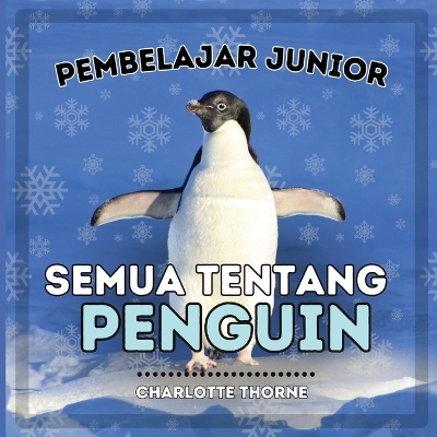 Book cover for Pembelajar Junior, Semua Tentang Penguin