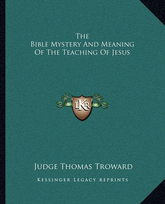 Book cover for The Bible Mystery and Meaning of the Teaching of Jesus