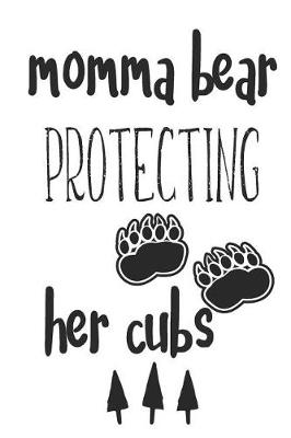 Book cover for Momma Bear Protecting Her Cubs