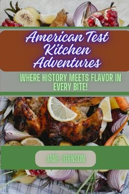 Book cover for American Test Kitchen Adventures