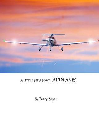 Book cover for A Little Bit About...Airplanes