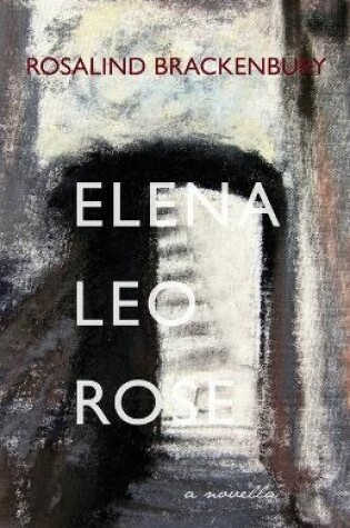 Cover of Elena, Leo, Rose