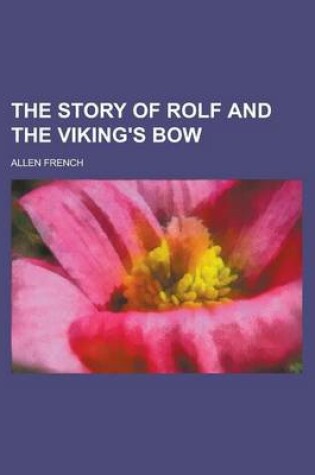 Cover of The Story of Rolf and the Viking's Bow