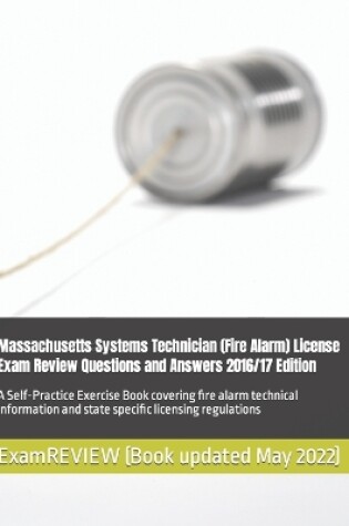 Cover of Massachusetts Systems Technician (Fire Alarm) License Exam Review Questions and Answers 2016/17 Edition