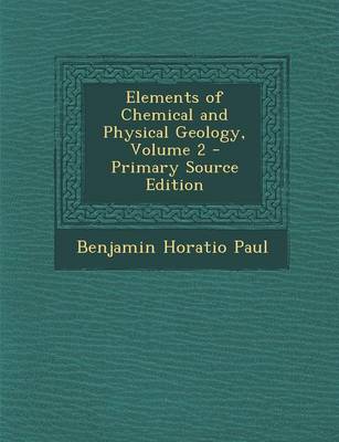 Book cover for Elements of Chemical and Physical Geology, Volume 2 - Primary Source Edition