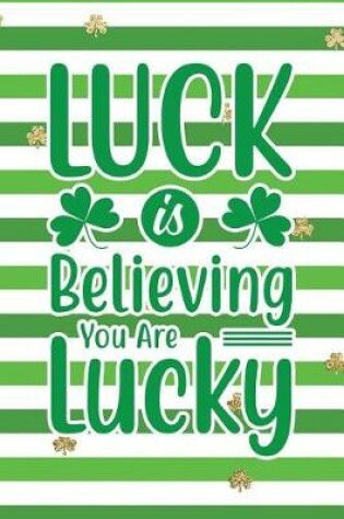 Cover of Luck Is Believing You Are Lucky