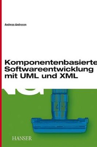 Cover of Komponentenbasierte Softwareentwicklung Mit Mda, UML Und XML