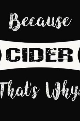 Cover of Because Cider That's Why