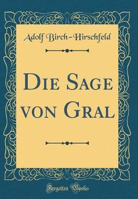 Book cover for Die Sage von Gral (Classic Reprint)