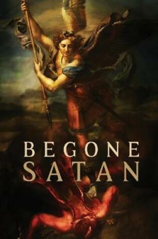 Cover of Begone Satan! AND Mary Crushes the Serpent