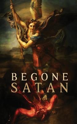 Book cover for Begone Satan! AND Mary Crushes the Serpent