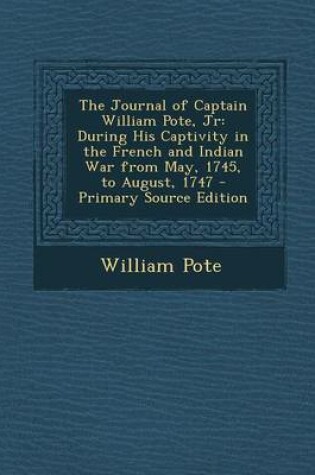 Cover of The Journal of Captain William Pote, Jr