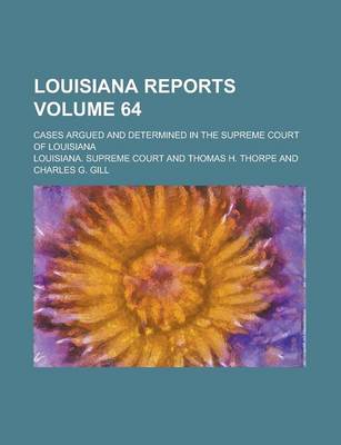 Book cover for Louisiana Reports; Cases Argued and Determined in the Supreme Court of Louisiana Volume 64